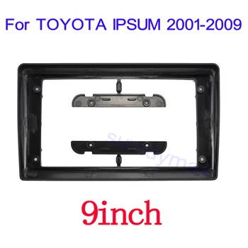 9inch 2din Android голям екран аудио тире монтаж панел комплект за TOYOTA IPSUM 2001-2009 един Din кола радио плейър Facia панел