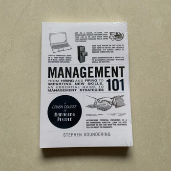 Мениджмънт 101 книга От наемането и уволняването до предаването на нови умения, основно ръководство за стратегии за управление