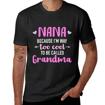 Нова Нана, защото съм твърде готина, за да ме наричат баба Тениска черна тениска летни върхове мъжки тренировъчни ризи