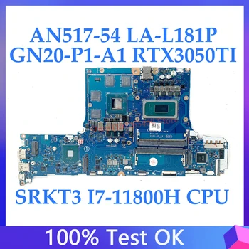 GH51G LA-L181P За ACER AN517-54 Дънна платка за лаптоп NBQBV11003 W / SRKT3 i7-11800H CPU GN20-P1-A1 RTX3050Ti 100% тестван