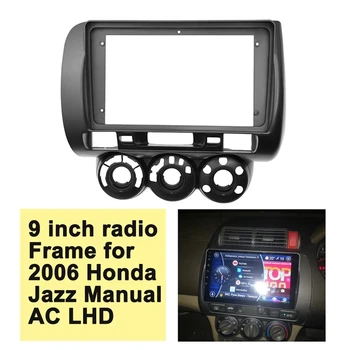 Радио фасции за HONDA JAZZ MANUAL AC 2006 9 инчов стерео панел Dash Kit LHD черен