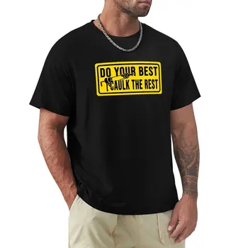 направи всичко възможно останалото Строителна фраза Тениска графична тениска мъжки тениски с дълъг ръкав
