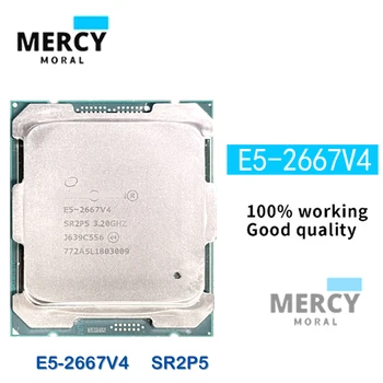 Intel Xeon За E5 2667V4 E5-2667V4 Настолен 3.2GHz Осемядрен 16-нишков процесор 25M 135W LGA 2011-3 Нов от рафта